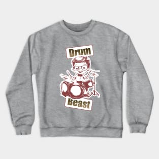 Drum beast Crewneck Sweatshirt